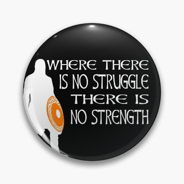 Item preview, Where There Is No Struggle There Is No Strength Viking Warrior Motivation designed and sold by Midgardr.