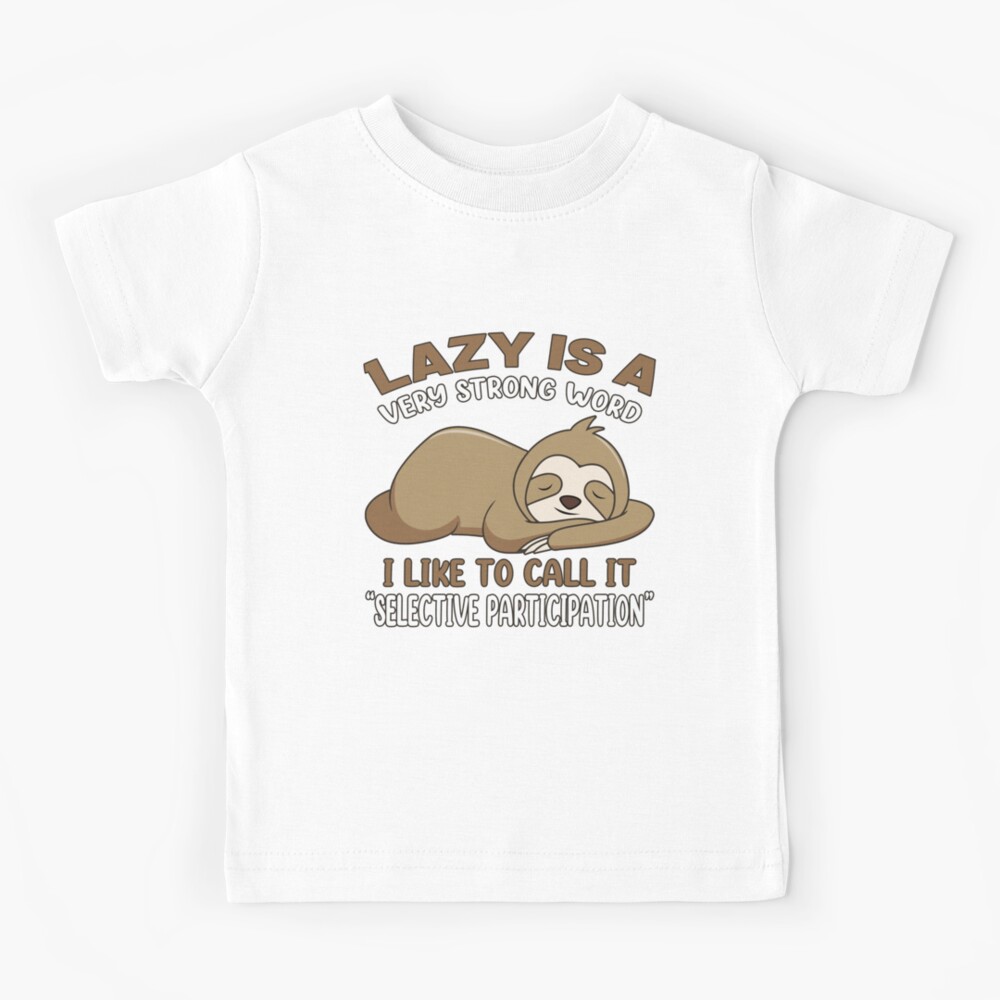 Funny Sloth Lazy Selective Participation Quotes Funny Sloth Lazy Selective Participation Quotes