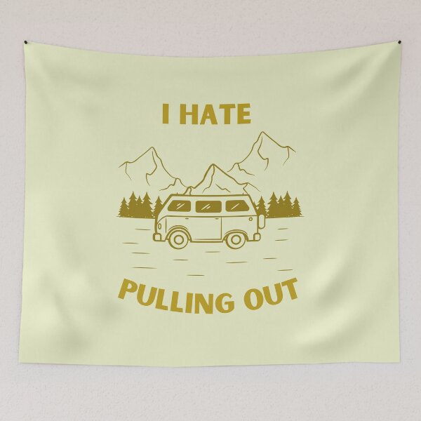 Item preview, I hate pulling out - Travel Vane designed and sold by SweetbeStore.