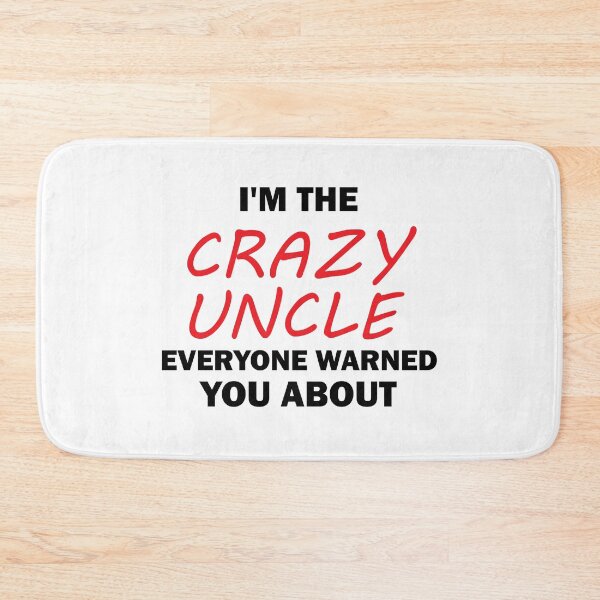Item preview, I'm the crazy uncle everyone warned you about, funny quote, Hilarious Uncle, Crazy Brother, Craziest Uncle Ever designed and sold by adjamine.