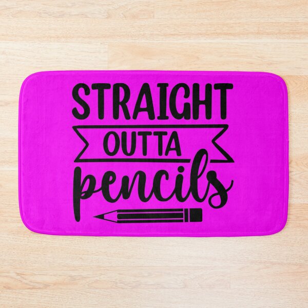 Item preview, I'm Straight Outta Pencils designed and sold by TeesbyGinyard.