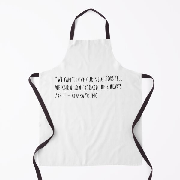 Item preview, We can’t love our neighbors till we know how crooked their hearts are | Looking for Alaska Quotes designed and sold by QuotesBerry.