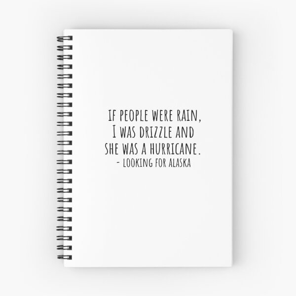 Item preview,  If people were rain, I was drizzle and she was a hurricane | Looking for Alaska Quotes designed and sold by QuotesBerry.