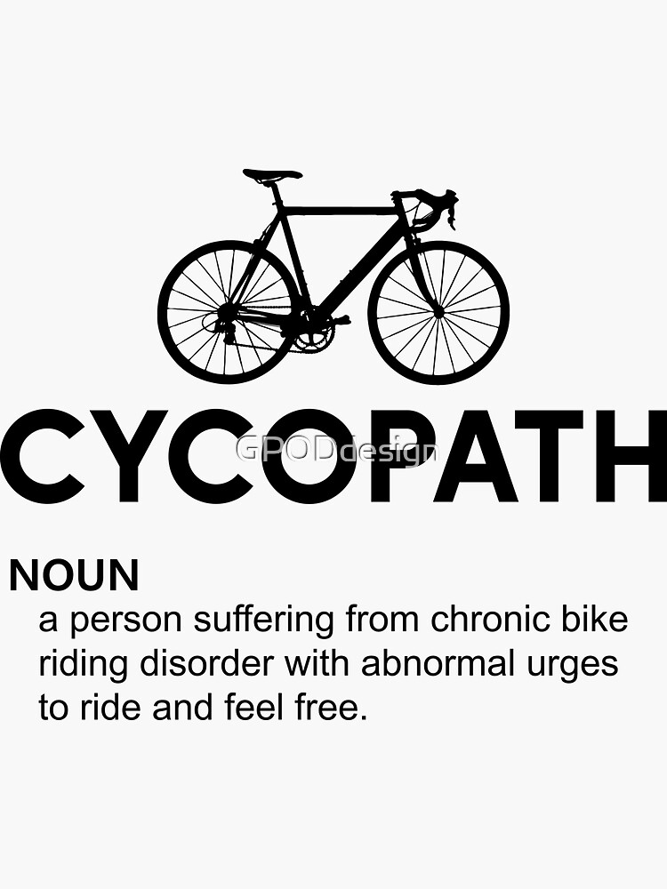"Cycopath Funny Bike Riding lovers, Cycrist definition" Sticker for