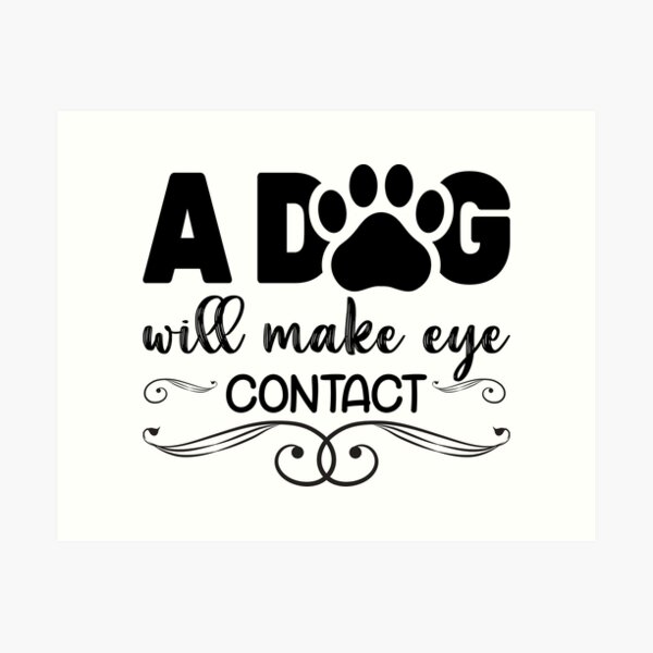 Item preview, A Dog Will Make Eye Contact designed and sold by eajob.