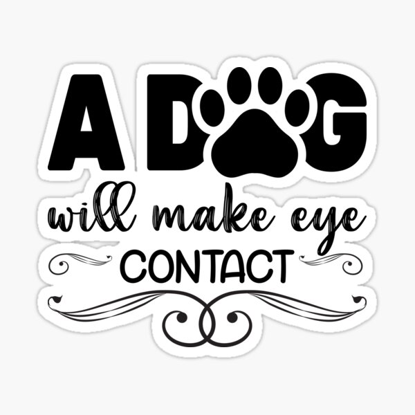 Item preview, A Dog Will Make Eye Contact designed and sold by eajob.
