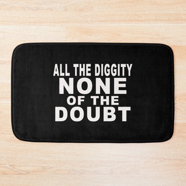 Item preview, All The Diggity None Of The Doubt designed and sold by majeed10.