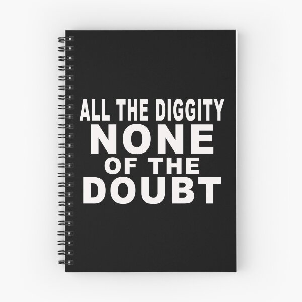 Item preview, All The Diggity None Of The Doubt designed and sold by majeed10.