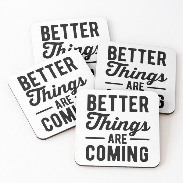 Item preview, Better Things are Coming designed and sold by Limatees.