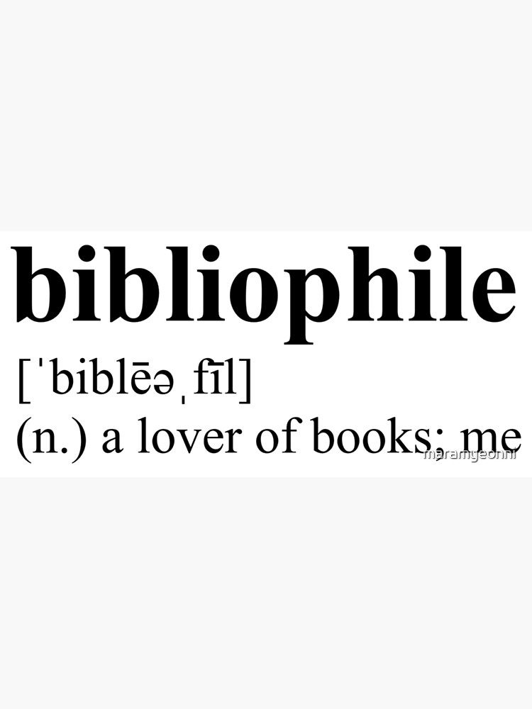 "Bibliophile Definition" Poster by maramyeonni | Redbubble
