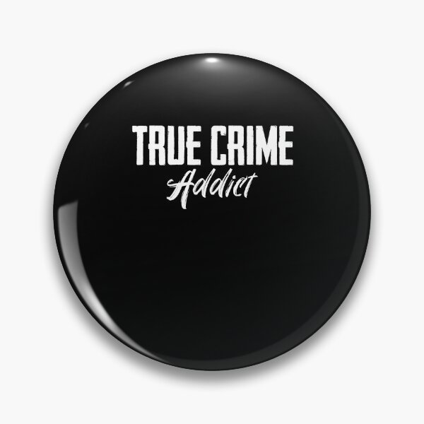 Item preview, True Crime Addict True Crime Series Solving Mysteries Show designed and sold by Nessshirts.