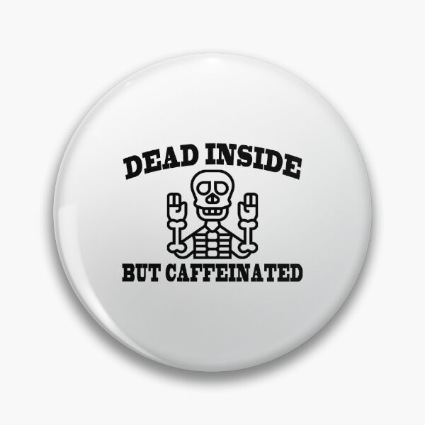 Item preview, Dead inside but caffeinated designed and sold by majeed10.