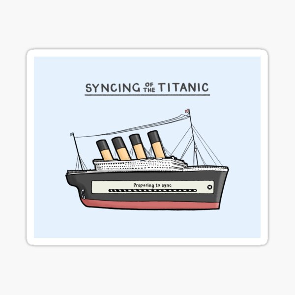 Syncing Of The Titanic Sticker For Sale By Carlbatterbee Redbubble