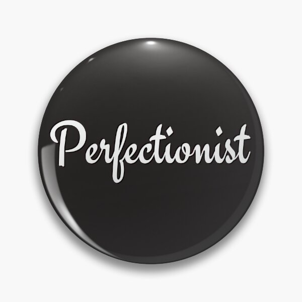 Item preview, Perfectionist designed and sold by kimberleyvh.