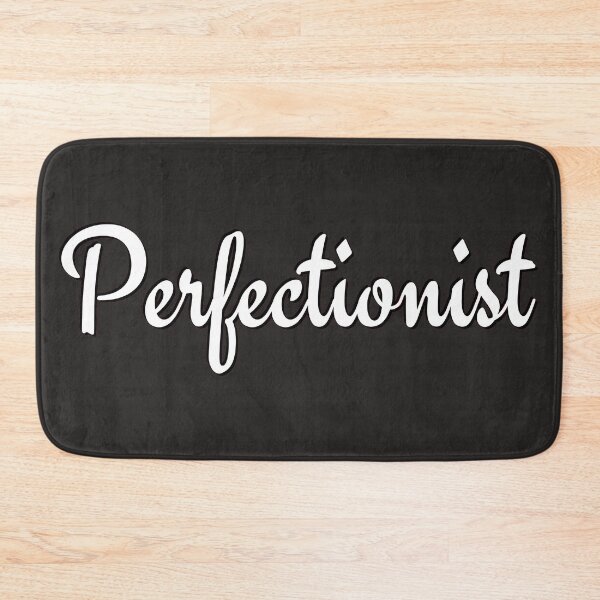 Item preview, Perfectionist designed and sold by kimberleyvh.