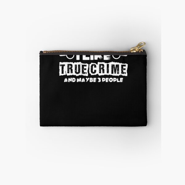 Item preview, I Like True Crime And Maybe 3 People True Crime Fan designed and sold by Nessshirts.
