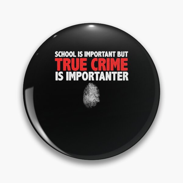 Item preview, School Is Important But True Crime Is Importanter designed and sold by Nessshirts.