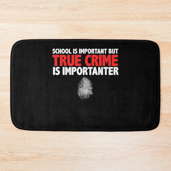 Item preview, School Is Important But True Crime Is Importanter designed and sold by Nessshirts.