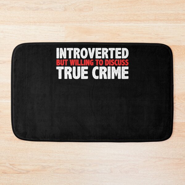 Item preview, Introverted But Willing To Discuss True Crime designed and sold by Nessshirts.