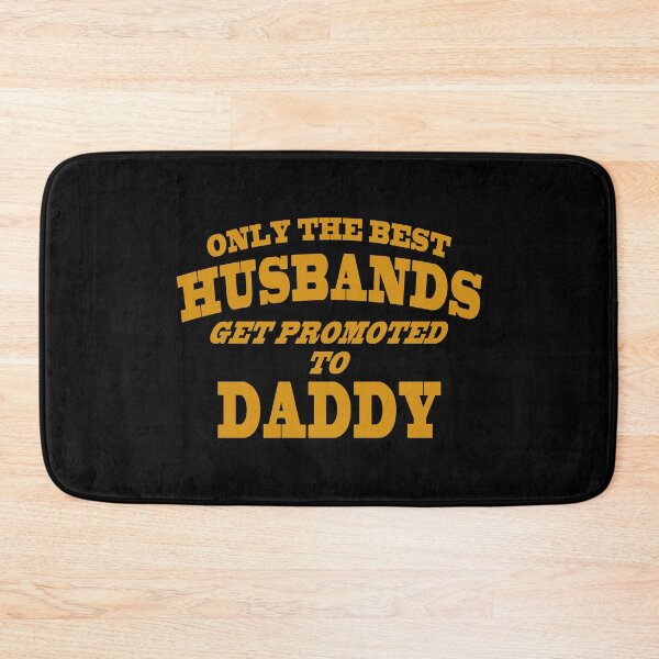 Item preview, Only The Best Husbands Get Promoted To Daddy  designed and sold by majeed10.