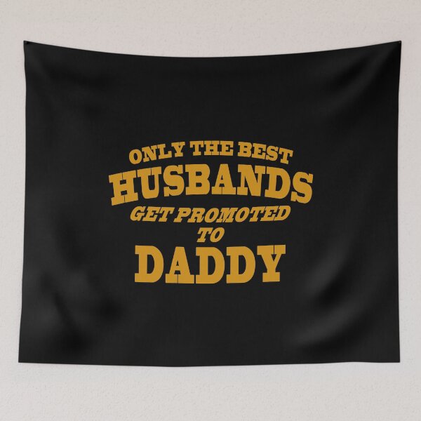 Item preview, Only The Best Husbands Get Promoted To Daddy  designed and sold by majeed10.