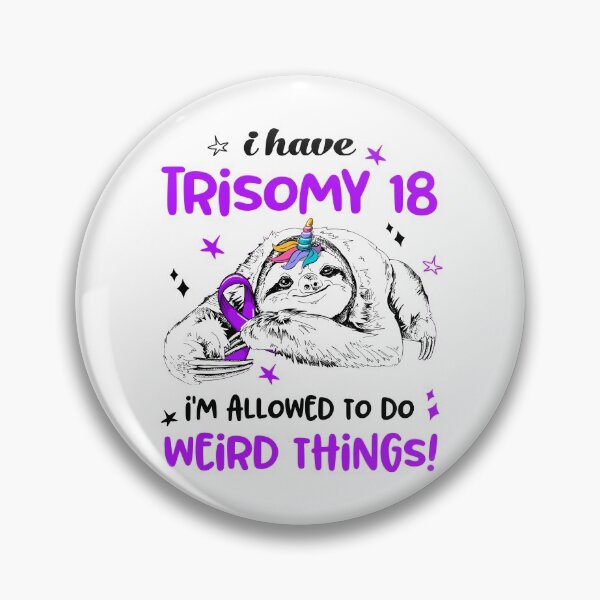 Item preview, I have Trisomy 18 i'm allowed to do Weird Things designed and sold by ElizabethS809.