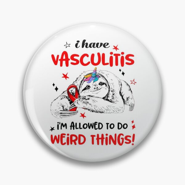 Item preview, I have Vasculitis i'm allowed to do Weird Things designed and sold by ElizabethS809.