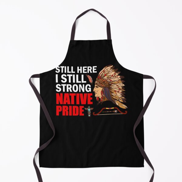 Item preview, Native American Heritage Still Here Still Strong Native Pride designed and sold by FucaGirl.