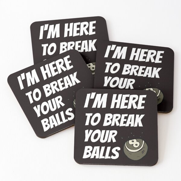Item preview, I'm Here To Break Your Balls designed and sold by DAFIN.