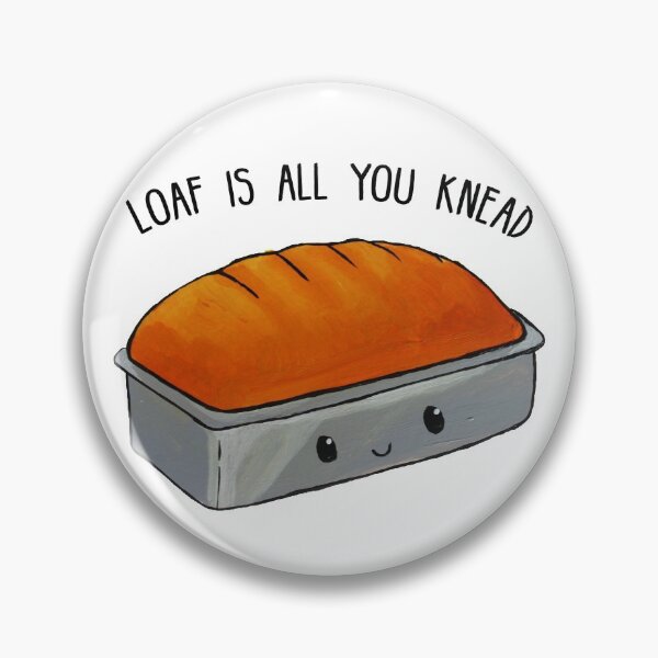 Item preview, Food Pun - Loaf is All You Knead designed and sold by artsbycheri.