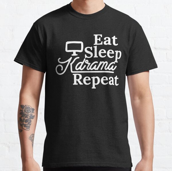 Eat Sleep Kdrama Repeat Classic T-Shirt