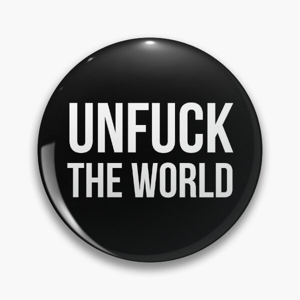 Item preview, Unfuck The World designed and sold by Suzhi.