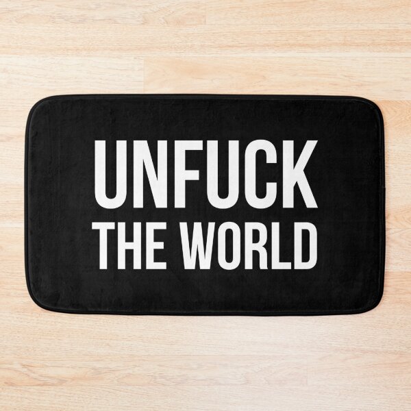Item preview, Unfuck The World designed and sold by Suzhi.