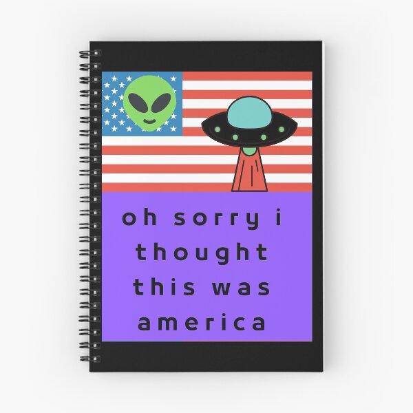 Item preview, OH SORRY  I THOUGHT  THIS WAS AMERICA \ ALIEN designed and sold by Mad-Boy.
