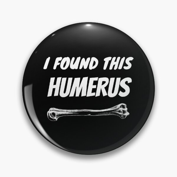 Item preview, I Found This Humerus designed and sold by Avishy.