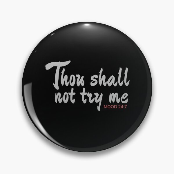 Item preview, Thou shall not try me T-shirt design designed and sold by MissDewi.