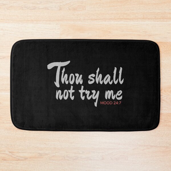Item preview, Thou shall not try me T-shirt design designed and sold by MissDewi.