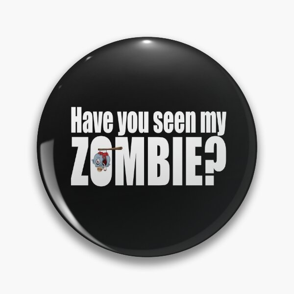Item preview, Have you seen my zombie designed and sold by DopeDesign111.