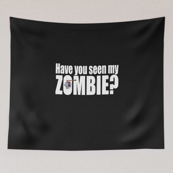 Item preview, Have you seen my zombie designed and sold by DopeDesign111.
