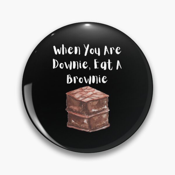 Item preview, When You Are A Downie, Eat A Brownie designed and sold by Teepocalypse.