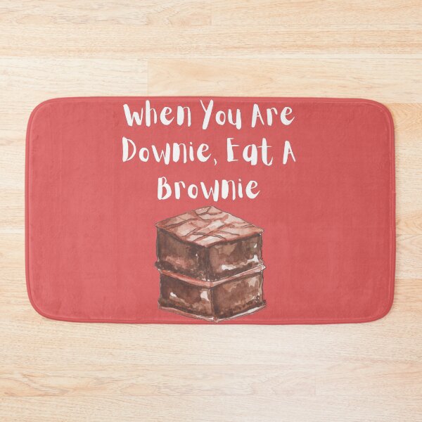 Item preview, When You Are A Downie, Eat A Brownie designed and sold by Teepocalypse.