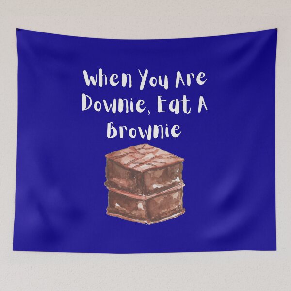 Item preview, When You Are A Downie, Eat A Brownie designed and sold by Teepocalypse.