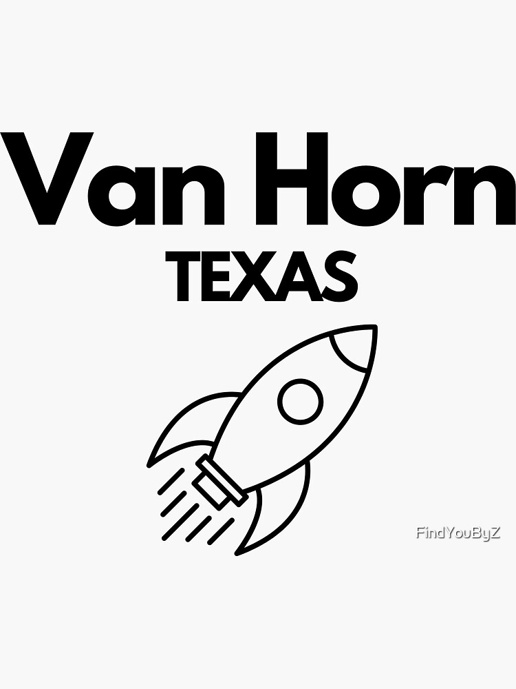 "Van Horn Texas Rocket Capital of the USA" Sticker for Sale by