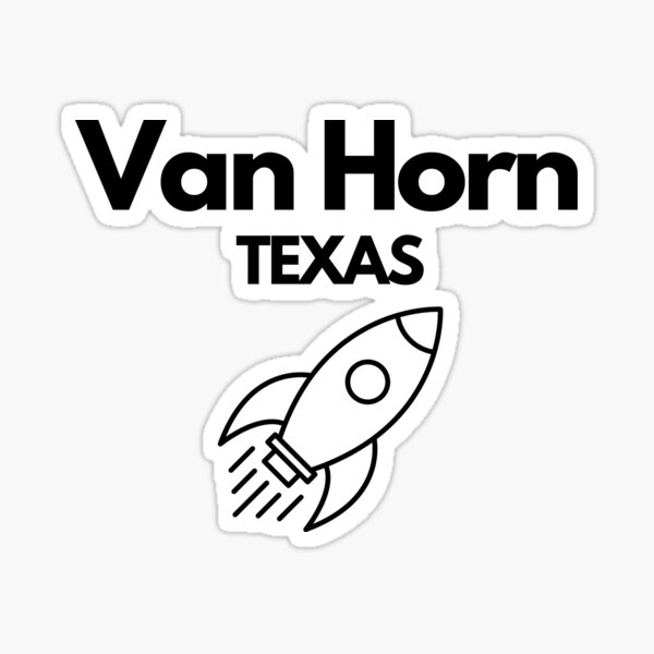 Item preview, Van Horn Texas Rocket Capital of the USA designed and sold by FindYouByZ.