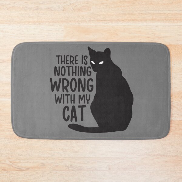 Item preview, There Is Nothing Wrong With My Cat designed and sold by ohmier.
