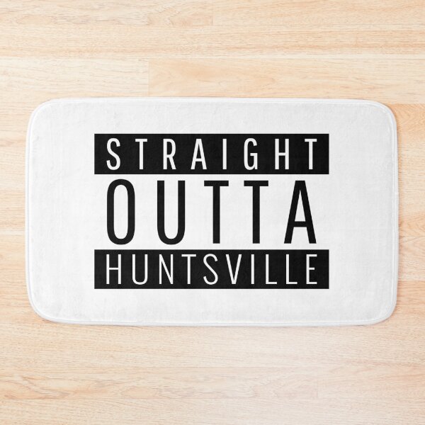 Item preview, Straight Outta Huntsville Alabama  designed and sold by Teelogic.