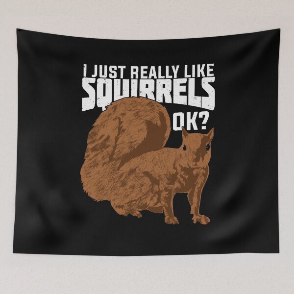 Item preview, I Just Really Like Squirrels Ok designed and sold by Marcid95.