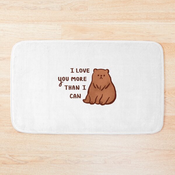 Item preview, I Love You More Than I Can Bear designed and sold by DoodleBakery.