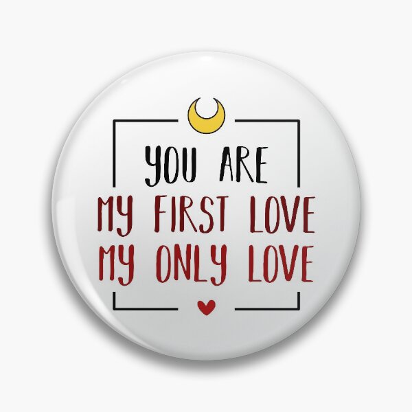 Item preview, You Are My First Love, My Only Love designed and sold by FilipeFerreira.