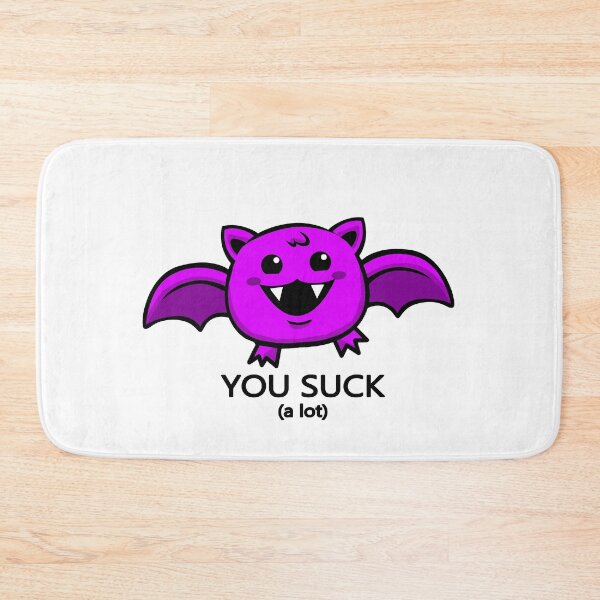 Item preview, You Suck (a lot) Bat designed and sold by guttsaw.